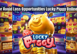 Proper Avoid Loss Opportunities Lucky Piggy Online Slots